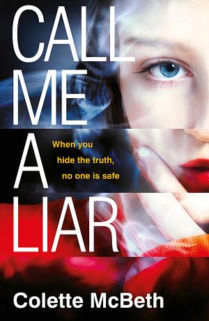 Call Me a Liar by Colette McBeth