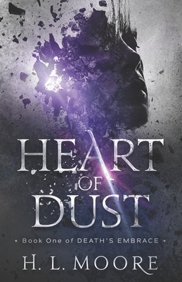 Heart of Dust by H. L. Moore