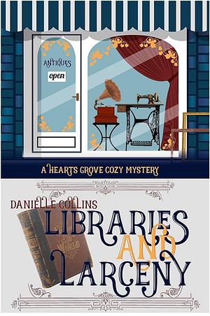 Libraries and Larceny by Danielle Collins