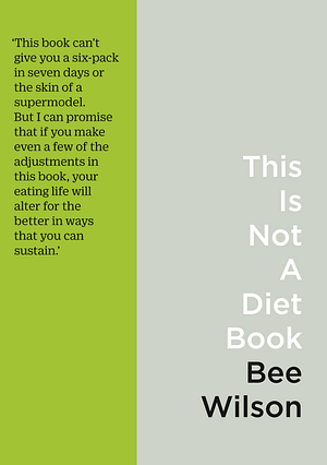 This Is Not a Diet Book by Bee Wilson