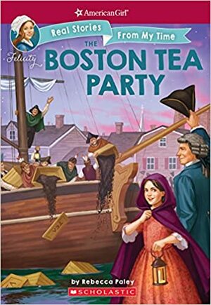 The Boston Tea Party by Rebecca Paley, Kelley McMorris