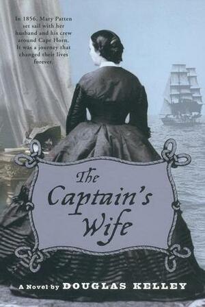 The Captain's Wife by Douglas Kelley