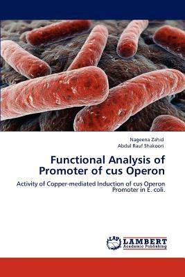 Functional Analysis of Promoter of Cus Operon by Nageena Zahid, Abdul Rauf Shakoori