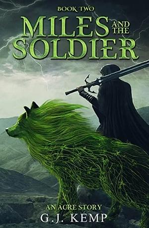 Miles and the Soldier by G.J. Kemp