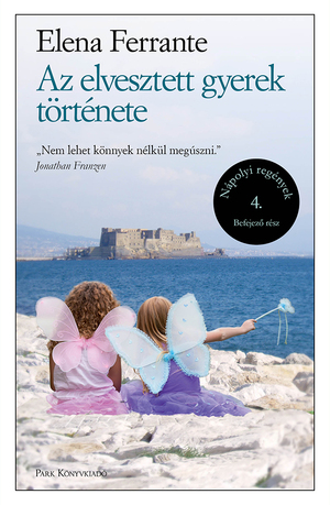 Az ​elvesztett gyerek története by Elena Ferrante