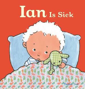 Ian Is Sick by 