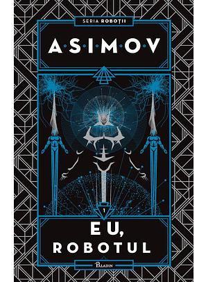 Eu, Robotul by Isaac Asimov