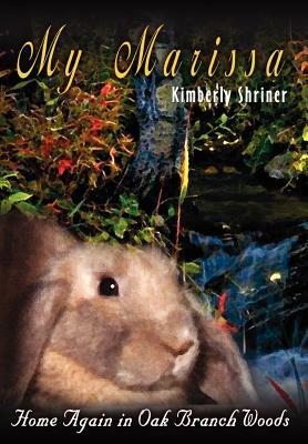 My Marissa: Home Again in Oak Branch Woods by Kimberly Shriner