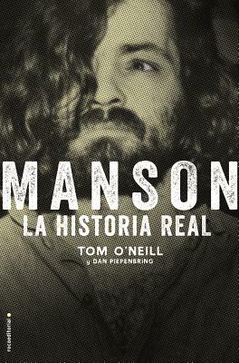 Manson. La Historia Real by Tom O'Neill