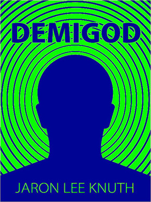 Demigod by Jaron Lee Knuth