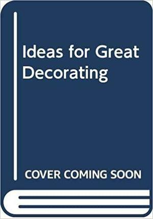 Ideas for Great Decorating by Scott Atkinson