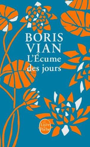 L'Écume des jours by Boris Vian