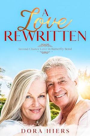 A Love Rewritten by Dora Hiers, Dora Hiers