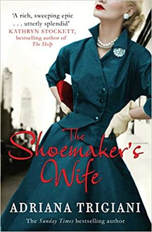 The Shoemaker's Wife by Adriana Trigiani