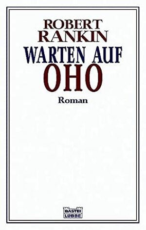 Warten Auf Oho by Axel Merz, Robert Rankin
