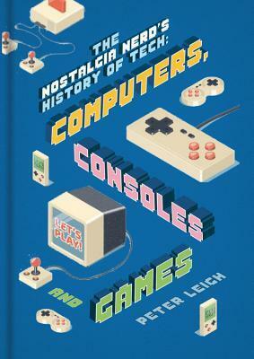 Tech Classics: Computers & Consoles by Peter Leigh