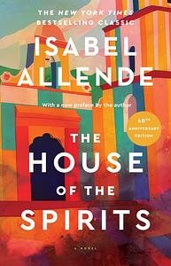 The House of the Spirits by Isabel Allende