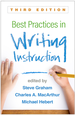 Best Practices in Writing Instruction, Second Edition by Steve Graham