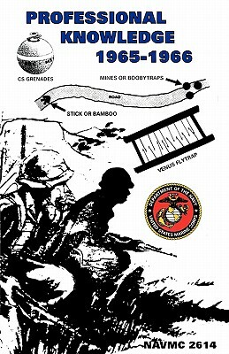 Professional Knowledge Gained from Operational Experience in Vietnam, 1965-1966 by U S Marine Corps