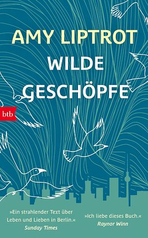 Wilde Geschöpfe by Amy Liptrot