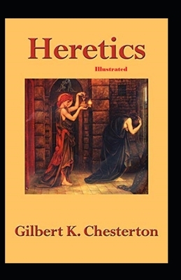 Heretics Illustrated by G.K. Chesterton