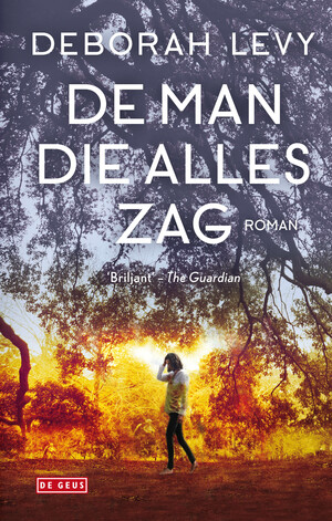 De man die alles zag by Deborah Levy