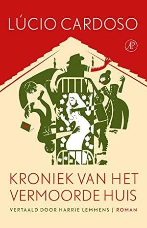 Kroniek van het vermoorde huis by Robin Patterson, Lúcio Cardoso, Margaret Jull Costa, Benjamin Moser