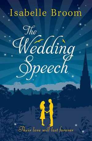 The Wedding Speech by Isabelle Broom