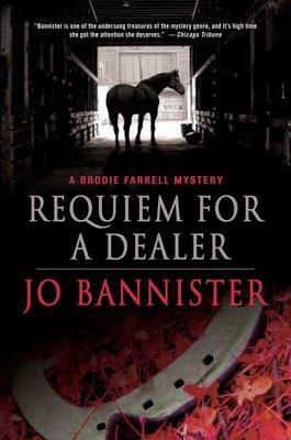 Requiem for a Dealer: A Brodie Farrell Mystery by Jo Bannister