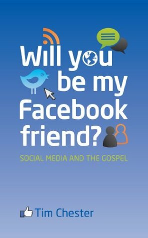 Will you be my Facebook Friend? by Tim Chester