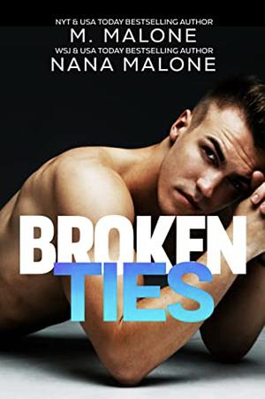 Broken Ties by Nana Malone, Minx Malone