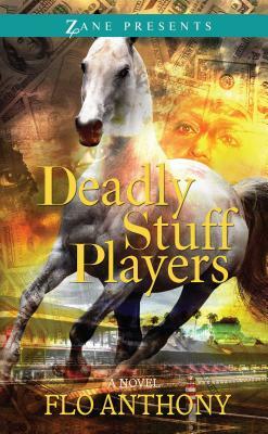 Deadly Stuff Players by Flo Anthony
