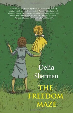 The Freedom Maze by Delia Sherman