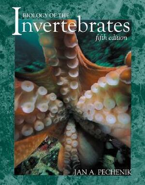 Biology of the Invertebrates by Jan A. Pechenik