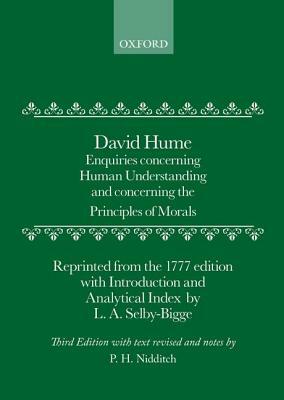 Enquiries: Concerning Human Understanding and Concerning the Principles of Morals by Notes by P. H. Nidditch, Index by L. a. Selby-Bigge, David Hume