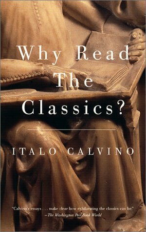 Why Read the Classics? by Italo Calvino