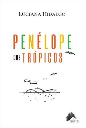 Penélope dos trópicos by Luciana Hidalgo