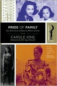 Pride of Family: Four Generations of American Women of Color (Harlem Moon Classics) by Carole Ione