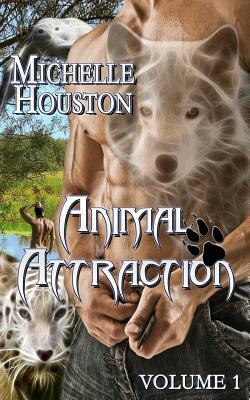 Animal Attraction vol.1 by Michelle Houston