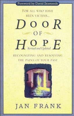 Door of Hope: Recognizing and Resolving the Pains of Your Past by Jan Frank