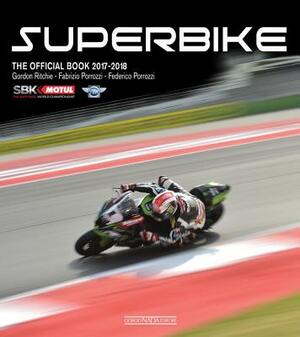 Superbike 2017/2018: The Official Book by Gordon Ritchie, Federico Porrozzi