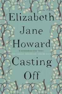 Casting Off by Elizabeth Jane Howard