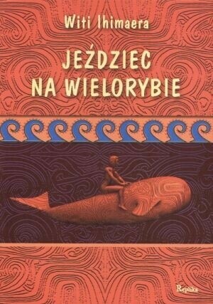 Jeździec na wielorybie by Witi Ihimaera