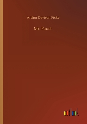 Mr. Faust by Arthur Davison Ficke