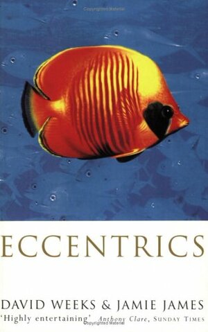 Eccentrics by David Joseph Weeks, Jamie James