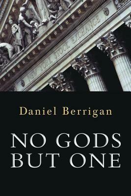 No Gods But One by Daniel Berrigan