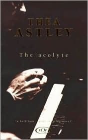 The Acolyte by Thea Astley