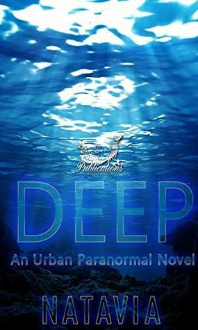 Deep: A Paranormal Novel by Natavia