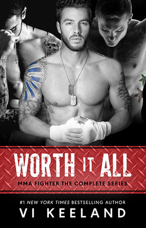 Worth it All: MMA Fighter, The Complete Series by Vi Keeland