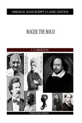 Roger The Bold by F. S. Brereton